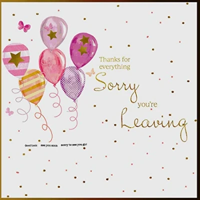 Image of Thanks for Everything Sorry You`re Leaving Card 6 x Inches Rush Design