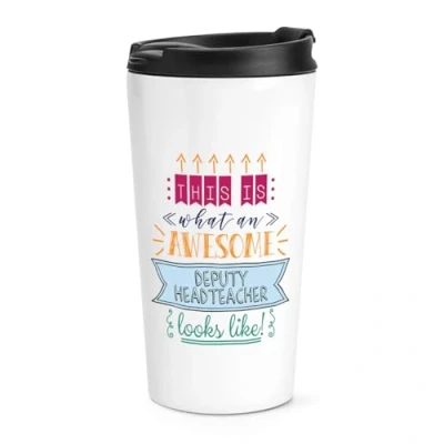 Image of This is What an Awesome Deputy Headteacher Looks Like Travel Mug Cup
