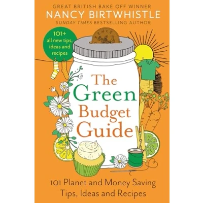 Image of The Green Budget Guide: 101 Planet and Money Saving Tips, Ideas Recipes