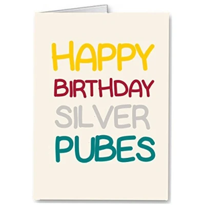 Image of Happy Birthday Silver Pubes Funny/Rude Premium Quality Card
