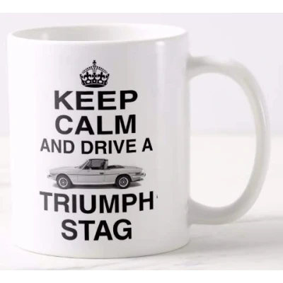 Image of NOVELTY Mug ≈ Keep Calm and Drive A Triumph STAG Gift for Classic drophead or Coupe car Owner Restorer Carry on Style Mugs REF M50