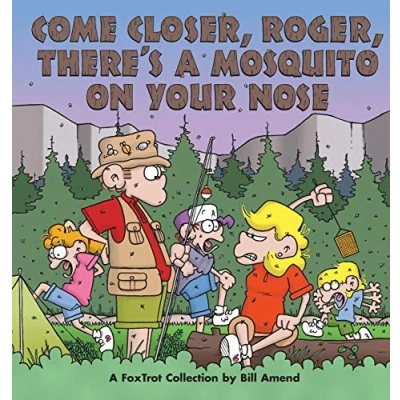 Image of Come Closer, Roger, There&#039;s A Mosquito on Your Nose: Foxtrot Collection