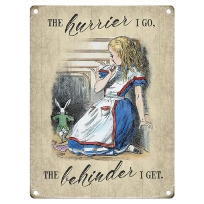 Image of Small (150 x 200mm) Metal Sign Alice in Wonderland The Hurrier I Go