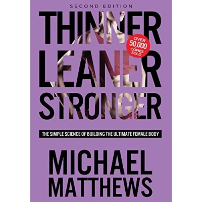 Image of Thinner Leaner Stronger: the Simple Science of Building Ultimate Female Body (The Stronger Series)