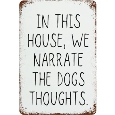 Image of Metal Tin Sign 8x12 Vintage In This House, We Narrate The Dogs Thoughts, Wall Decor Funny Dog Lovers Retro Narrative Quotes Poster Art for Home Living Room Bedroom Garden Garage Cafe Bar