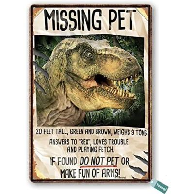 Image of Dinosaur Missing Pet Tyrannosaurus Rex Cafe Pub Vintage Decor Poster Wall Art Metal Sign 8X12 Inches