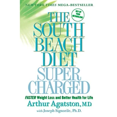 Image of The South Beach Diet Supercharged: Faster Weight Loss and Better Health for Life