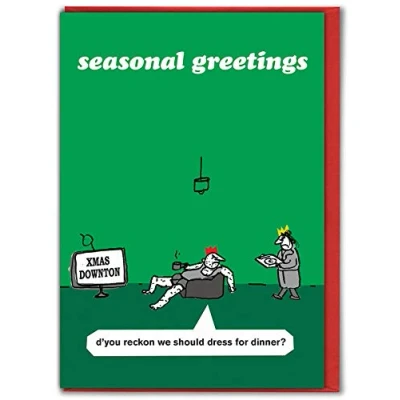 Image of Official Modern Toss Funny Christmas Cards &#039;Downton Abbey&#039; Hilarious Xmas for Friends Mates Him Her Men Women Mum Dad Sold by Brainbox Candy