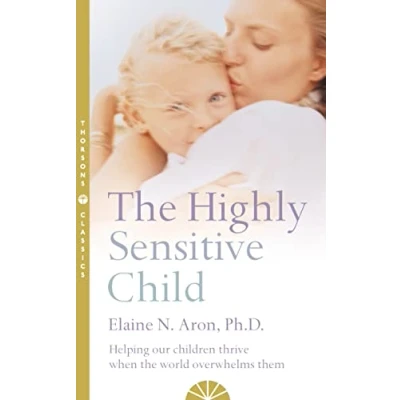 Image of HIGHLY SENSITIVE CHILD TPB: Helping our children thrive when the world overwhelms them