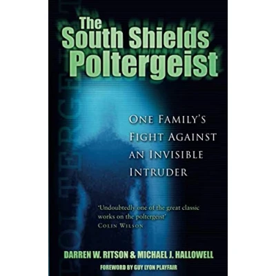 Image of The South Shields Poltergeist: One Family&#039;s Fight Against an Invisible Intruder