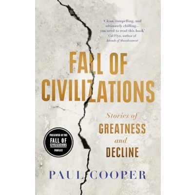 Image of Fall of Civilizations: Stories Greatness and Decline based on the hit podcast