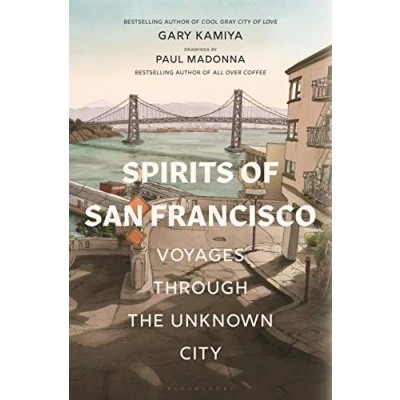 Image of Spirits of San Francisco: Voyages Through the Unknown City