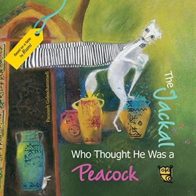 Image of The Jackal Who Thought He Was a Peacock (Tales by Rumi)