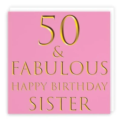 Image of Hunts England Sister 50th Birthday Card 50 &amp; Fabulous Happy Still Totally Collection Pretty Pink