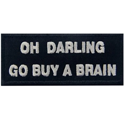 Image of Oh Darling Go Buy A Brain Patch Funny Biker Applique Embroidered Iron On Sew Emblem