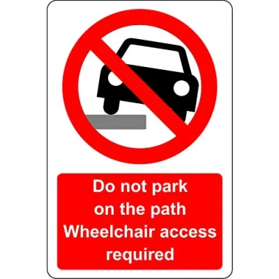 Image of Do not park on the path wheelchair access required Disabled safety sign 1.2mm Rigid plastic 300mm x 200mm
