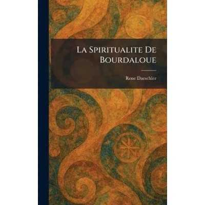 Image of LA SPIRITUALITE DE BOURDALOUE