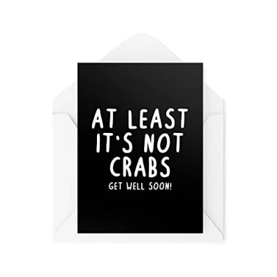 Image of Funny Get Well Soon Cards At Least It&#039;s Not Crabs Card For Her Him Illness Joke Novelty Colleague Time Off Work Banter Rude CBH626