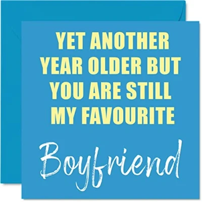 Image of Funny Birthday Cards for Boyfriend Another Year Older Still My Favourite Banter Happy Card from Girlfriend Gifts, 145mm x Joke Humour Greeting Gift Partner