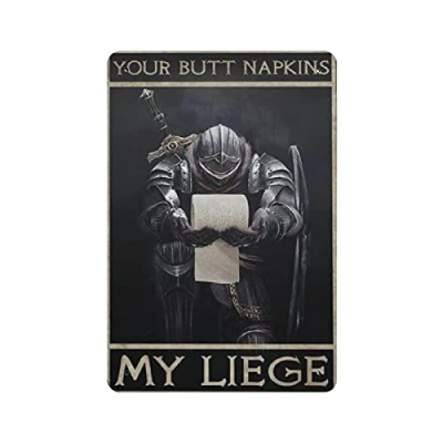 Image of Dreacoss Your Butt Napkins My Liege, Medieval Bathroom Tin Signs, Crusader Retro Funny Metal Sign Vintage Wall Art for Kitchen Garden Farm Home Coffee Decor Sign, 8x12 inches