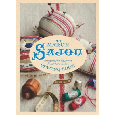 Image of the Maison Sajou Sewing Book: 20 Projects from Famous French Haberdashery