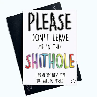 Image of Funny Colleague Leaving Card Please Don&#039;t Leave Me in This Sh*Thole Coworker Good Luck Congrats New Job Humour PC656