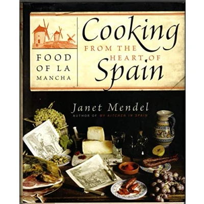 Image of Cooking from the Heart of Spain: Food La Mancha