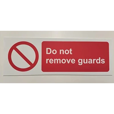 Image of Do not Remove Guards Sign Self Adhesive Sticker 300mm x 100mm