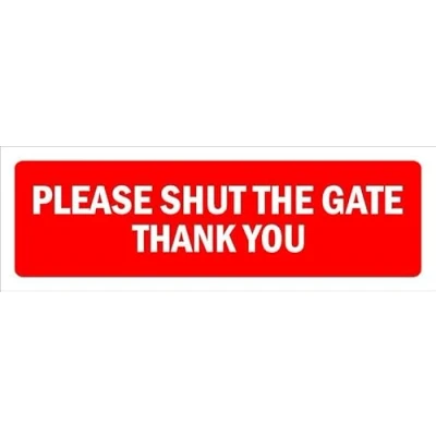 Image of Please shut the gate thank you sign Self adhesive sticker (150mm x 50mm)