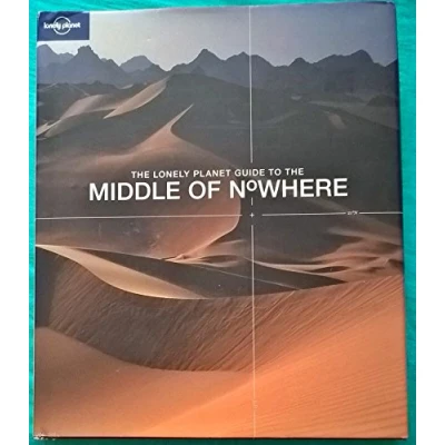 Image of The Middle of Nowhere (Lonely Planet Pictorial)
