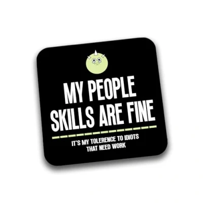 Image of Rib Ticklerz Funny Coasters My People Skills Are Fine It&#039;s Tolerence To Idiots That Need Work Novelty Secret Santa Coffee Tea Drink Christmas Birthday DC369