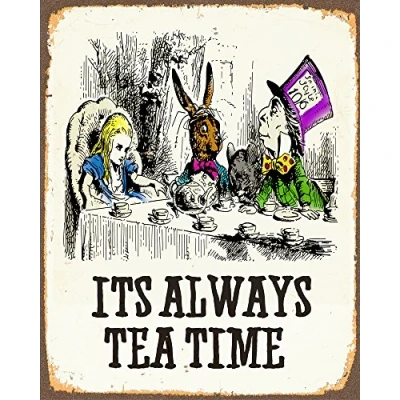 Image of Alice in Wonderland Its Alway Tea Time Metal Wall Sign 6x8inches Plaque Vintage Retro Poster Art Picture Print TS1042