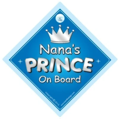 Image of Nana&#039;s Prince On Board Car Sign, Nan, Board, Gran, Nana, Baby Novelty Sign (719)