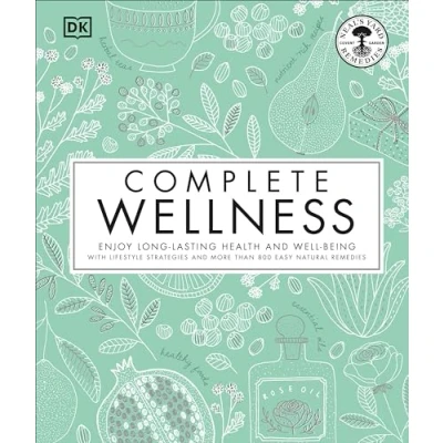 Image of Complete Wellness: Enjoy Long Lasting Health and Well Being with More Than 800 Natural Remedies