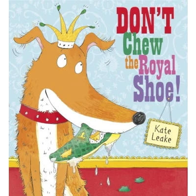 Image of Don&#039;t Chew the Royal Shoe