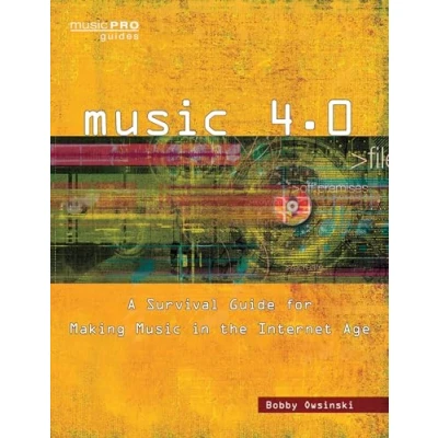 Image of Music 4.0: A Survival Guide for Making in the Internet Age (Music Pro Guides)
