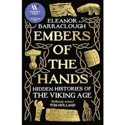 Image of Embers of the Hands: Hidden Histories Viking Age