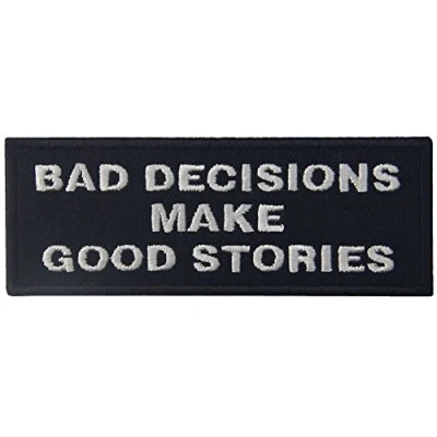 Image of Bad Decisions Make Good Stories Embroidered Patch Tactical Moral Applique Iron On Sew Emblem