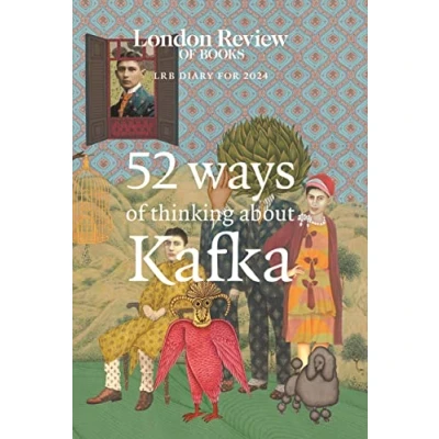 Image of LRB Diary for 2024: 52 Ways of Thinking about Kafka