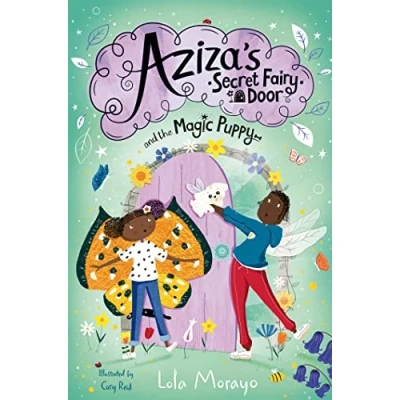 Image of Aziza&#039;s Secret Fairy Door and the Magic Puppy: 5 (Aziza&#039;s Door, 5)