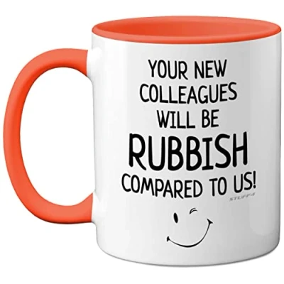 Image of Stuff4 Funny Leaving Gifts for Colleagues, Women or Men Your New Colleagues Will Be Rubbish Mug Presents Job Gifts, 11oz Ceramic Orange Premium Mugs