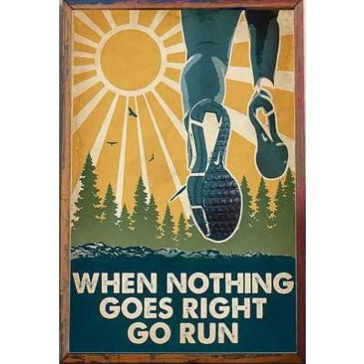 Image of TNND When Nothing Goes Right Go Run Art Running Sport Poster Retro Style Cycling Wall Decor Metal Sign 8x12 inches