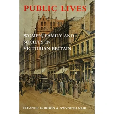 Image of Public Lives Women, Family and Society in Victorian Britain