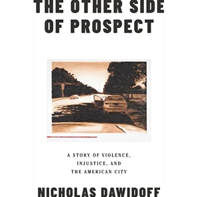 Image of the Other Side of Prospect: A Story Violence, Injustice, and American City