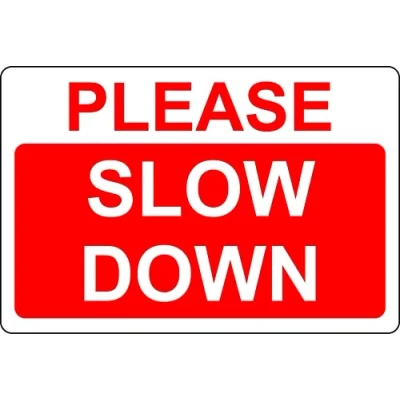 Image of Please slow down Safety sign 1mm Plastic (400mm x 300mm)