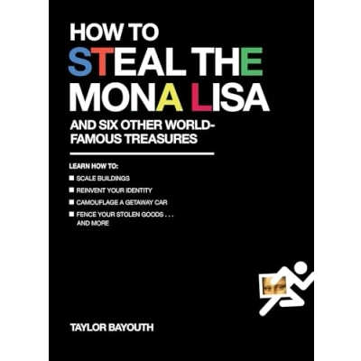 Image of How to Steal the Mona Lisa: and Six Other World Famous Treasures