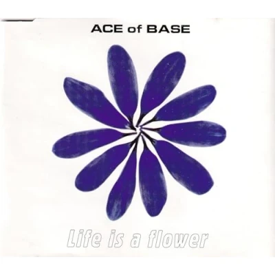 Image of Ace Of Base Life Is A Flower 1998 UK CD single ACECD7