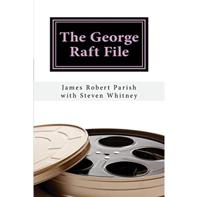 Image of The George Raft File: Unauthorized Biography