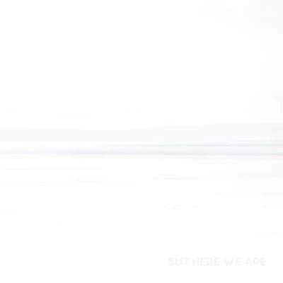 Image of But Here We Are [VINYL]