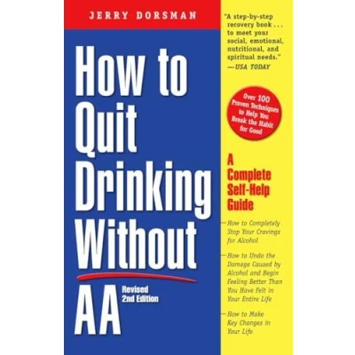 Image of How to Quit Drinking Without AA, Revised 2nd Edition: A Complete Self Help Guide